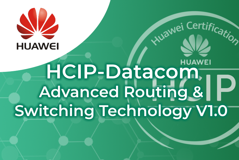 HCIP-Datacom-Advanced Routing & Switching Technology V1.0